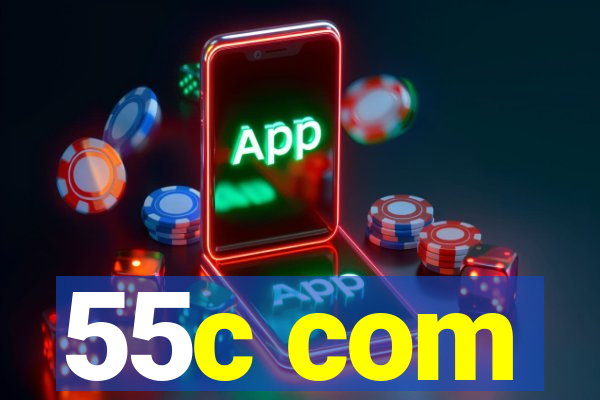 55c com